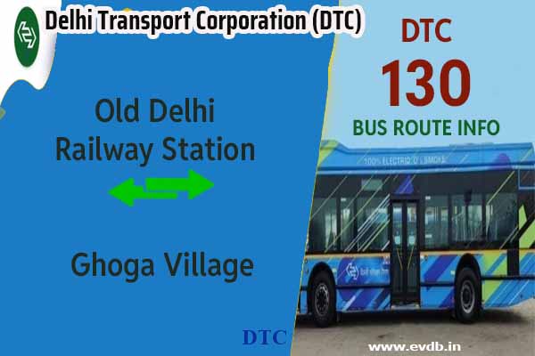 DTC 130 - Old Delhi Railway Station to Ghoga Village Bus Route Information