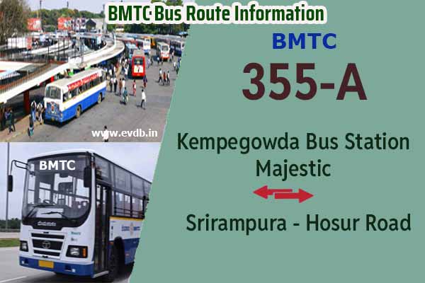 BMTC 355A - Kempegowda Bus Station Majestic to Srirampura Hosur Road, Srirampura Hosur Road to Majestic Bus Route Information