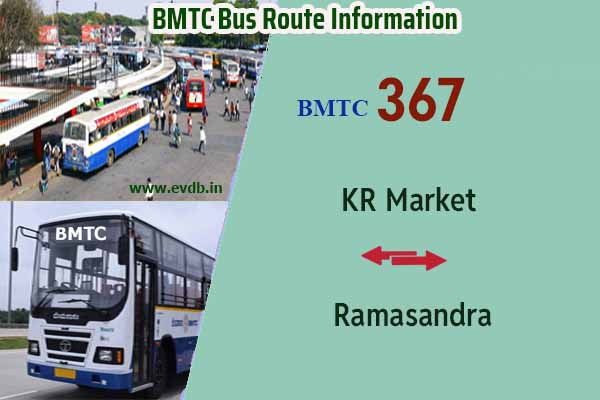 BMTC 367 - KR Market to Ramasandra , Ramasandra to KR Market Bus Route Information