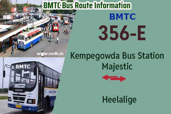 BMTC 356E - Kempegowda Bus Station Majestic to Heelalige, Heelalige to Majestic Bus Route Information