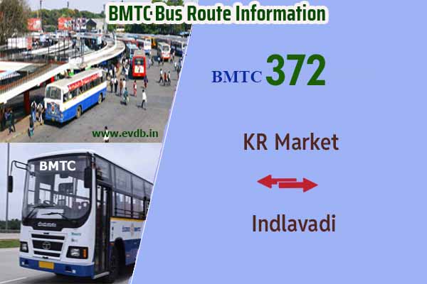 BMTC 372 - KR Market to Indlavadi, Indlavadi to KR Market Bus Route Information