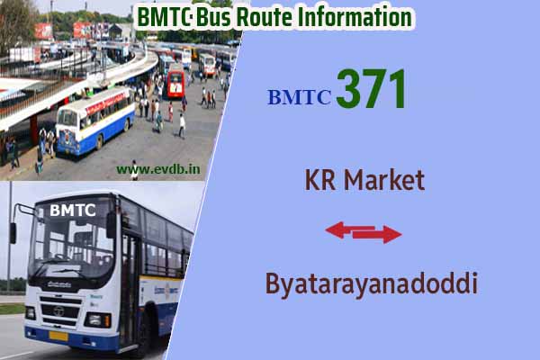 BMTC 371 - KR Market to Byatarayanadoddi, Byatarayanadoddi to KR Market Bus Route Information