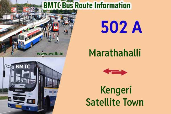 BMTC 502A - Kengeri Satellite Town to Marathahalli, Marathahalli to Kengeri Satellite Town Bus Route Information