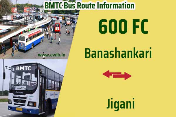 BMTC 600FC - Banashankari to Jigani, Jigani to Banashankari Bus Route Information