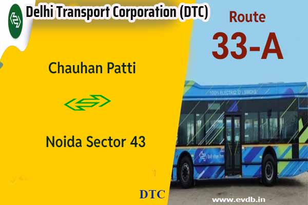 DTC 33A - Chauhan Patti to Noida Sector 43 Bus Route Information