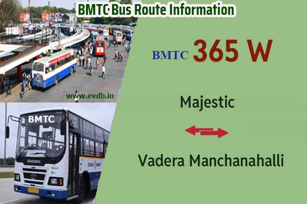 BMTC 365W - Kempegowda Bus Station Majestic to Vadera Manchanahalli, Vadera Manchanahalli to Majestic Bus Route Information