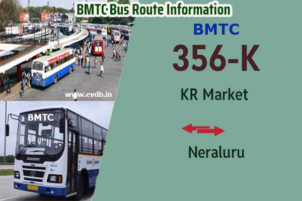 BMTC 356K - KR Market to Neraluru, Neraluru to KR Market Bus Route Information