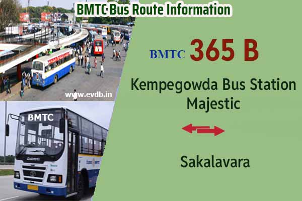 BMTC 365B - Kempegowda Bus Station Majestic to Sakalavara, Sakalavara to Majestic Bus Route Information