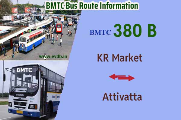 BMTC 380B - KR Market to Attivatta, Attivatta to KR Market Bus Route Information